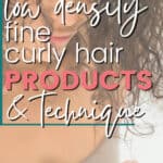 tips for low density fine curly hair products and techniques